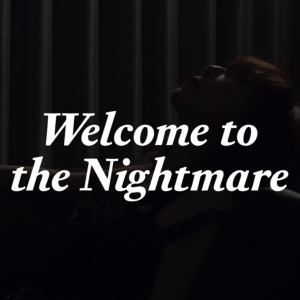 Welcome to the Nightmare