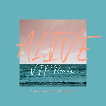 ALIVE (VIP Remix)